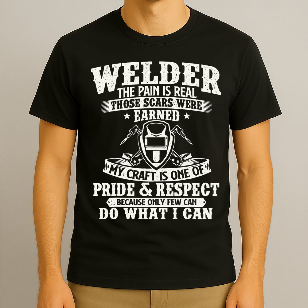 Welder The Pain Is Real Those Scars Were Earned Welding T-Shirt