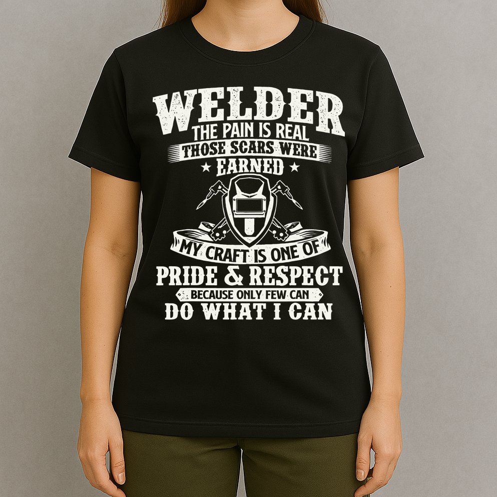 Welder The Pain Is Real Those Scars Were Earned Welding T-Shirt