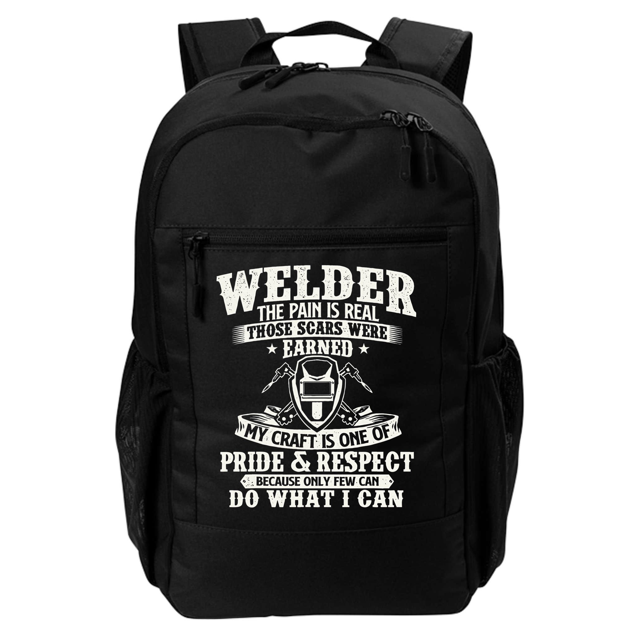 Welder The Pain Is Real Those Scars Were Earned Welding Backpack