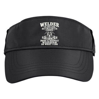 Welder The Pain Is Real Those Scars Were Earned Welding Adult Drive Performance Visor