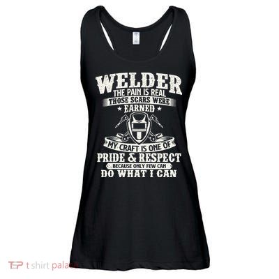 Welder The Pain Is Real Those Scars Were Earned Welding Ladies Essential Flowy Tank