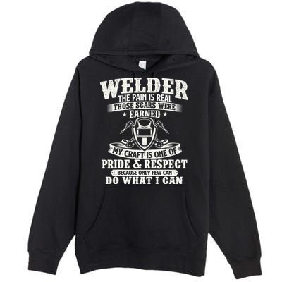 Welder The Pain Is Real Those Scars Were Earned Welding Premium Pullover Hoodie