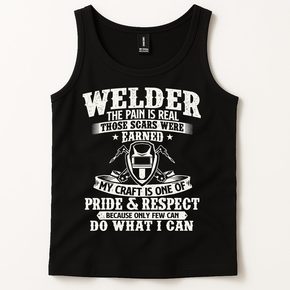 Welder The Pain Is Real Those Scars Were Earned Welding Tank Top