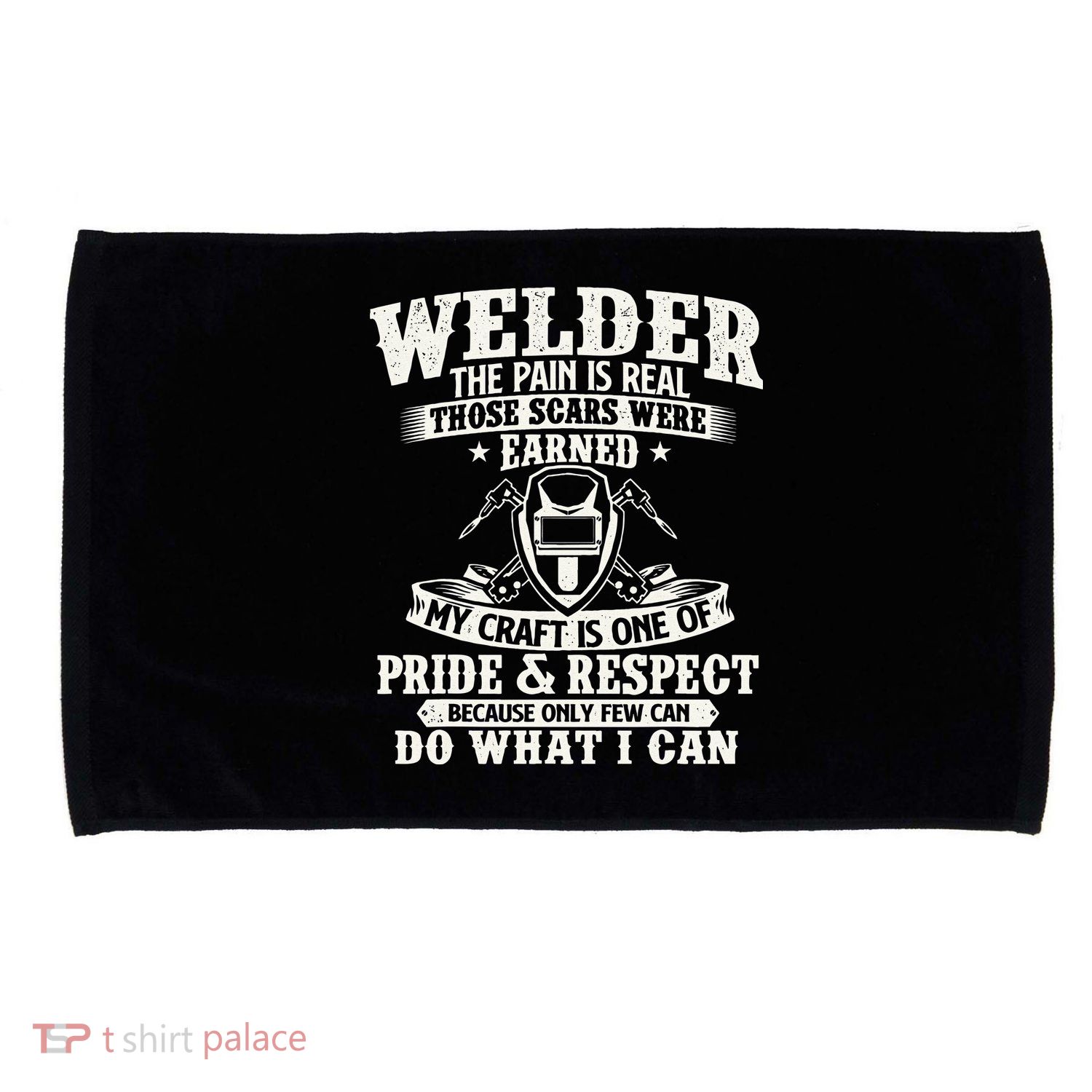 Welder The Pain Is Real Those Scars Were Earned Welding Microfiber Hand Towel