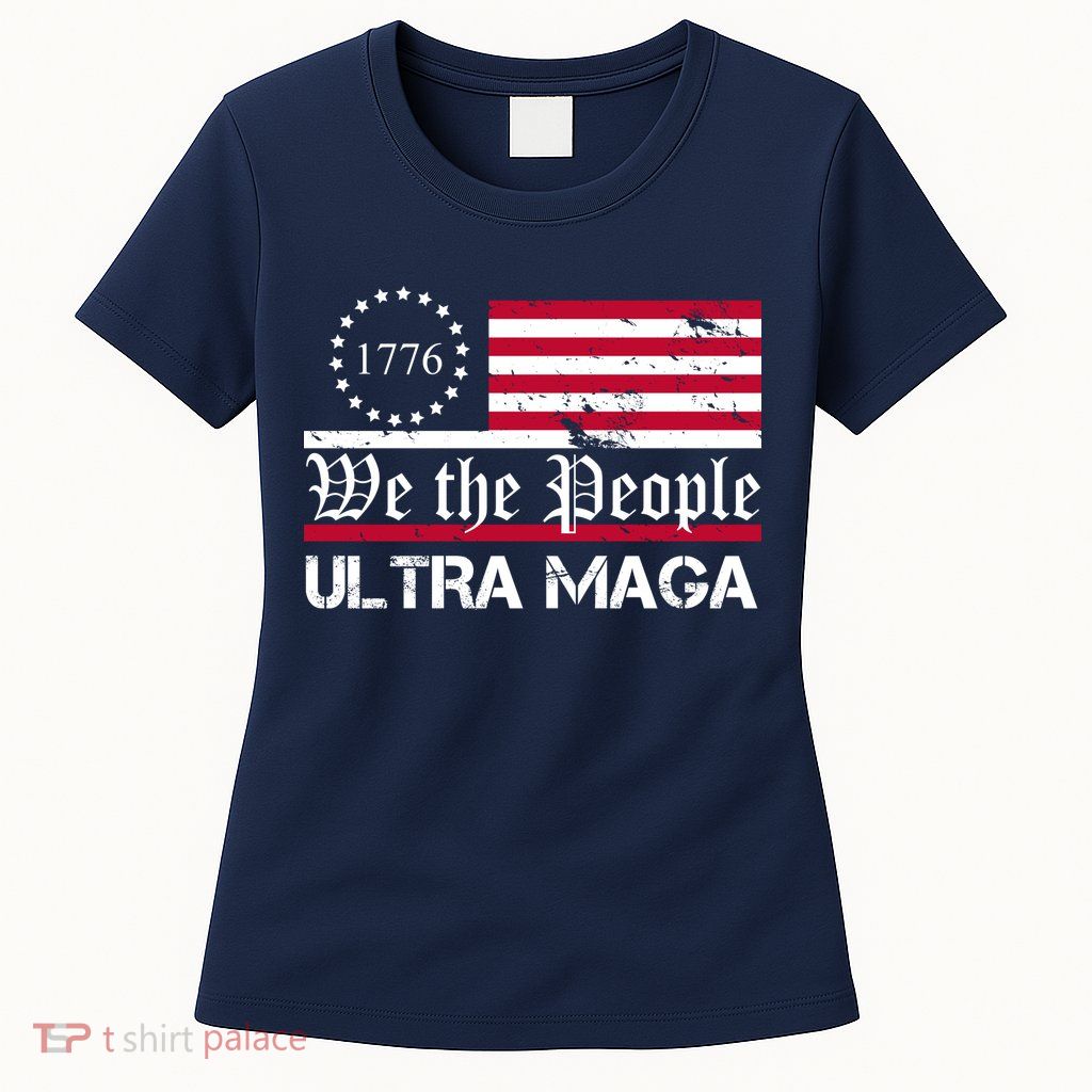We The People 1776 Ultra Maga Women's T-Shirt