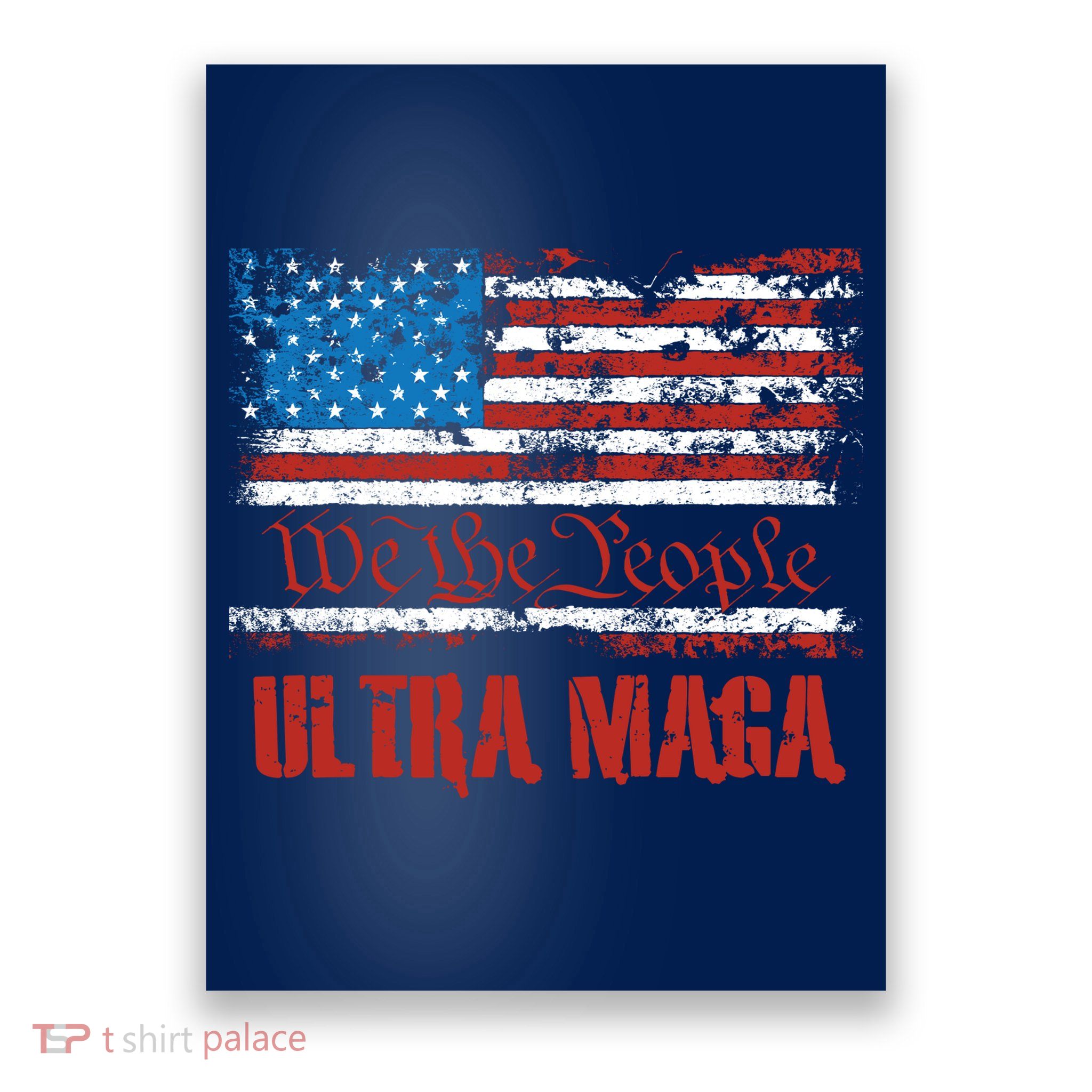 We The People Ultra MAGA King Vintage USA Flag Pride Poster