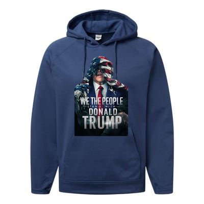 We The People Stand With Donald Trump 2024 American Flag Gift Performance Fleece Hoodie