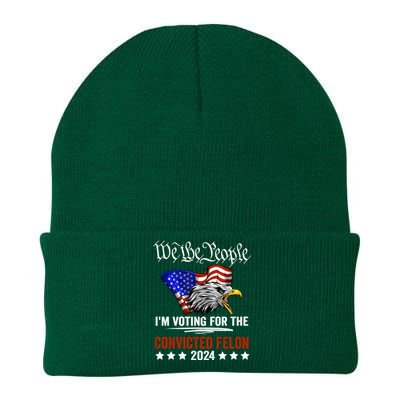 We The People 2024 Im Voting For The Convicted Felon Eagle Knit Cap Winter Beanie