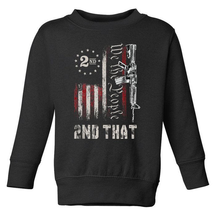 We The People 2nd That Second Amendment Pro Gun American Toddler Sweatshirt