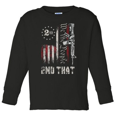 We The People 2nd That Second Amendment Pro Gun American Toddler Long Sleeve Shirt