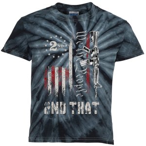 We The People 2nd That Second Amendment Pro Gun American Kids Tie-Dye T-Shirt