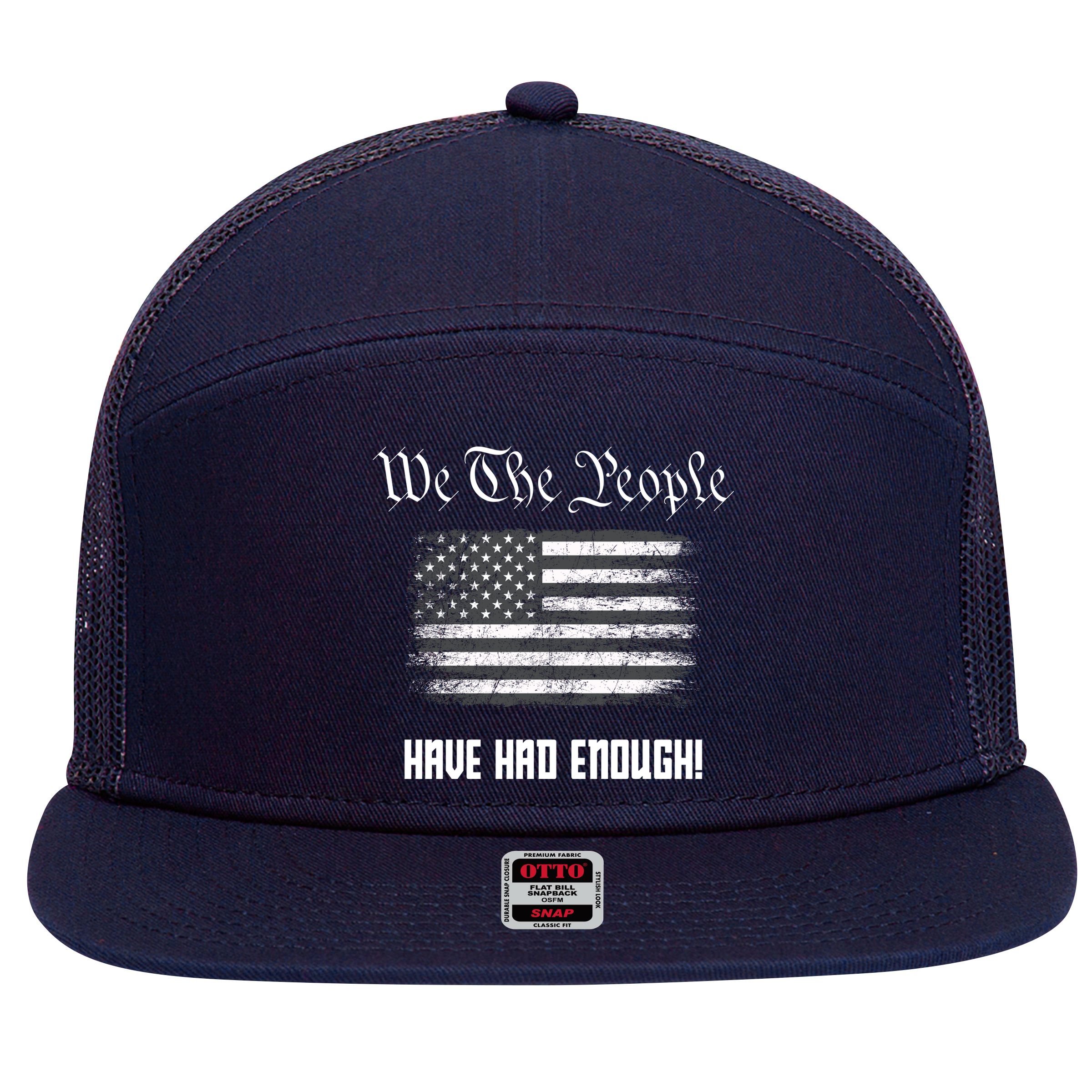 We The People Have Had Enough! American Flag Design USA 7 Panel Mesh Trucker Snapback Hat