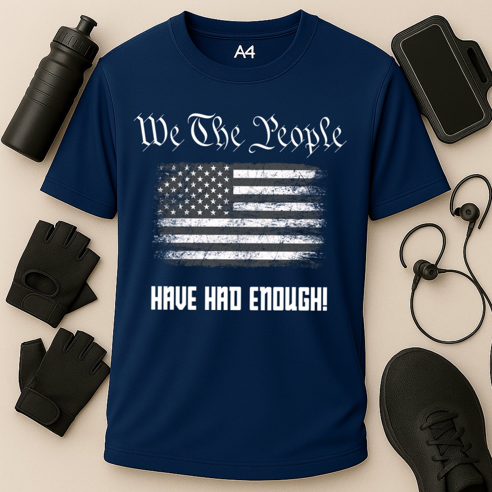 We The People Have Had Enough! American Flag Design USA Cooling Performance Crew T-Shirt