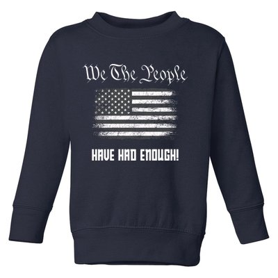We The People Have Had Enough! American Flag Design USA Toddler Sweatshirt