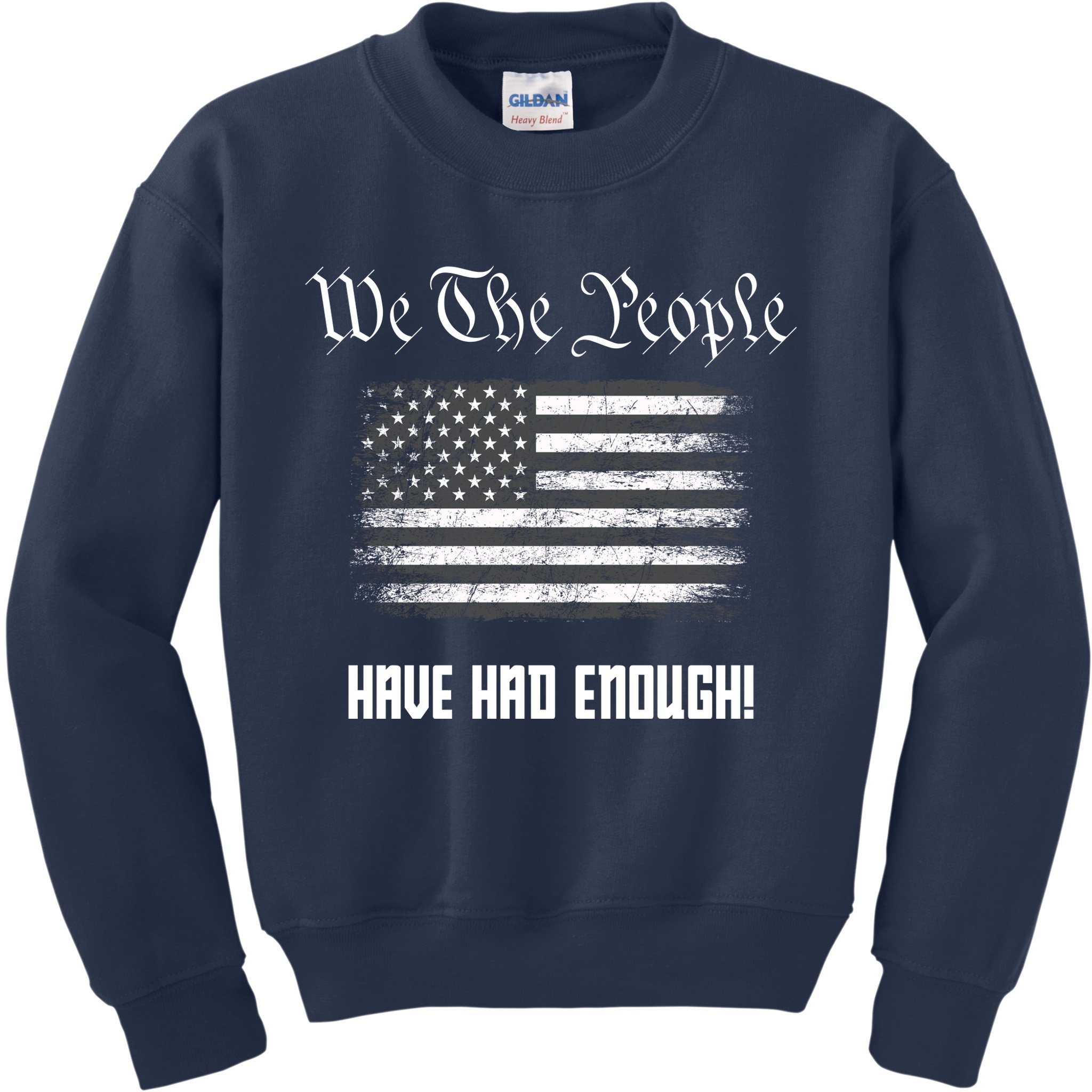 We The People Have Had Enough! American Flag Design USA Kids Sweatshirt