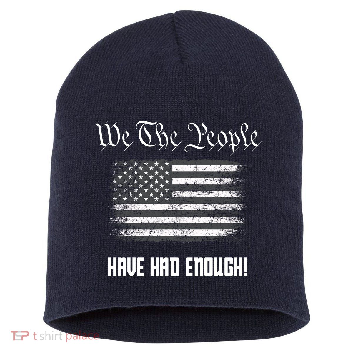 We The People Have Had Enough! American Flag Design USA Short Acrylic Beanie