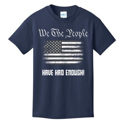 We The People Have Had Enough! American Flag Design USA Kids T-Shirt