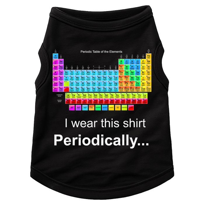 Wear This Periodically Periodic Table Of Elements Doggie Tank