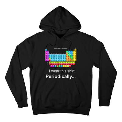 Wear This Periodically Periodic Table Of Elements Hoodie