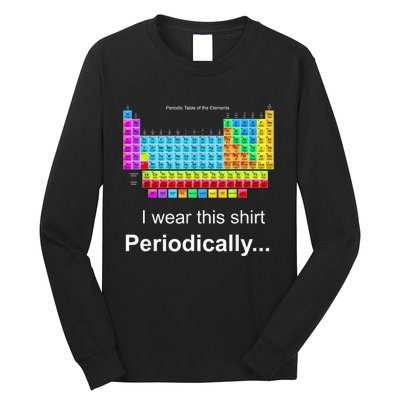 Wear This Periodically Periodic Table Of Elements Long Sleeve Shirt