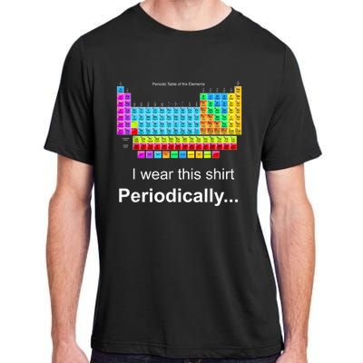 Wear This Periodically Periodic Table Of Elements Adult ChromaSoft Performance T-Shirt