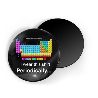 Wear This Periodically Periodic Table Of Elements Magnet