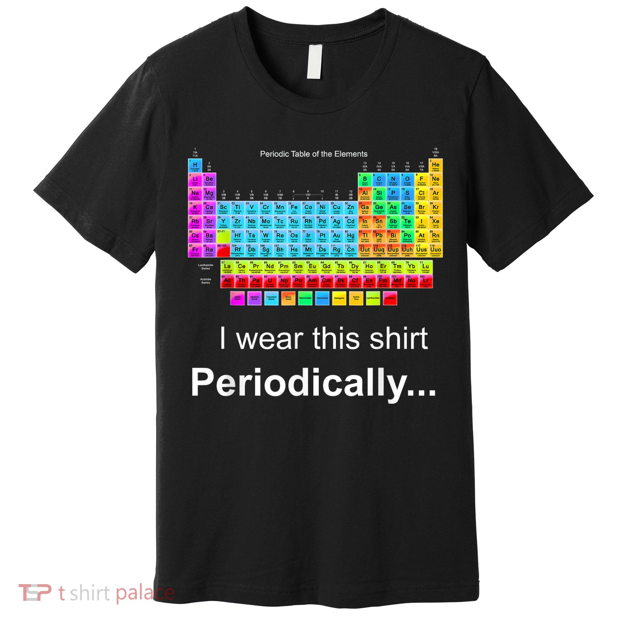 Wear This Periodically Periodic Table Of Elements Premium T-Shirt