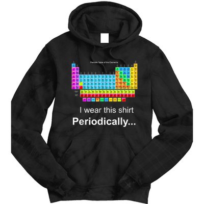 Wear This Periodically Periodic Table Of Elements Tie Dye Hoodie