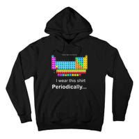 Wear This Periodically Periodic Table Of Elements Tall Hoodie