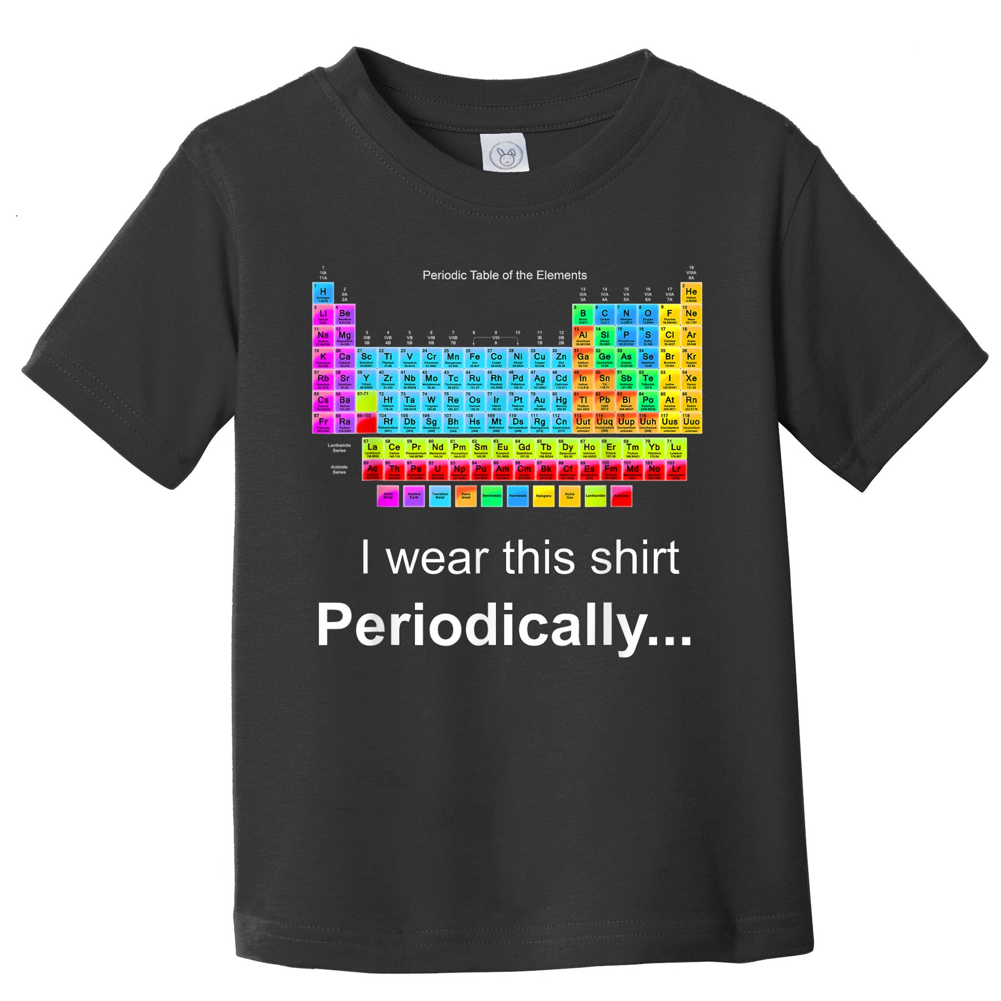 Wear This Periodically Periodic Table Of Elements Toddler T-Shirt