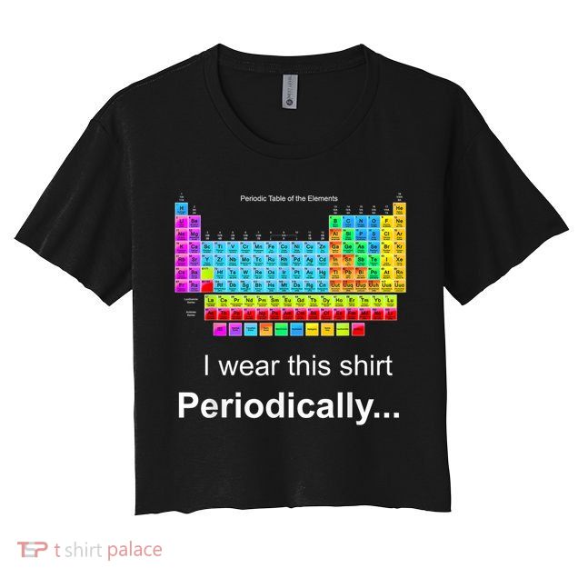 Wear This Periodically Periodic Table Of Elements Crop Top