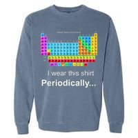 Wear This Periodically Periodic Table Of Elements Garment-Dyed Sweatshirt