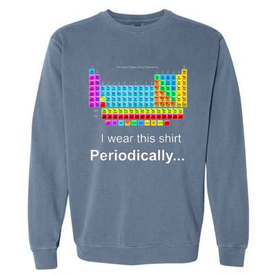 Wear This Periodically Periodic Table Of Elements Garment-Dyed Sweatshirt