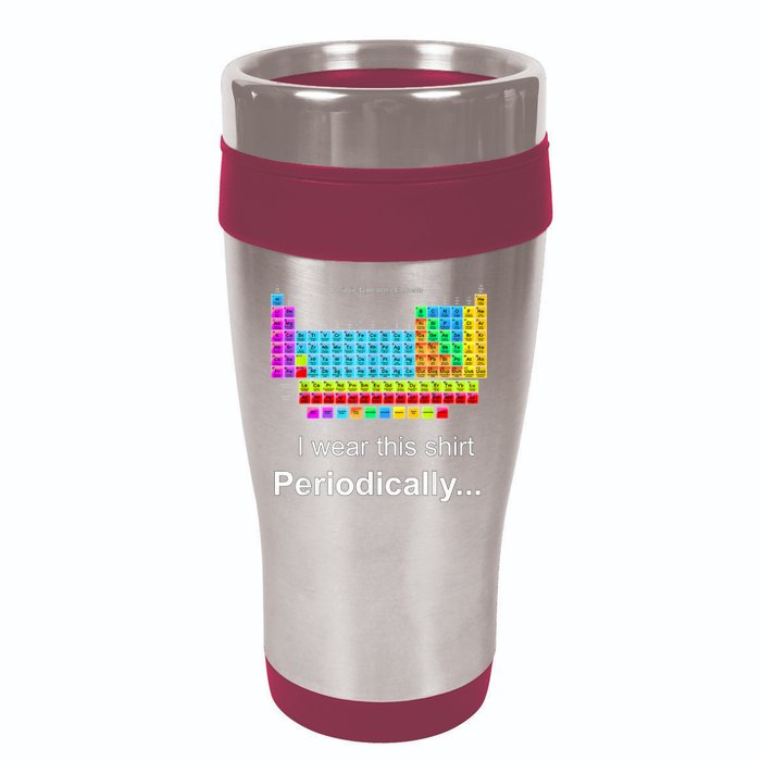 Wear This Periodically Periodic Table Of Elements 16oz Travel Tumbler
