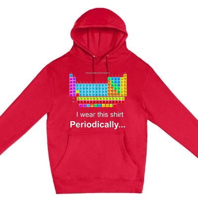 Wear This Periodically Periodic Table Of Elements Premium Pullover Hoodie