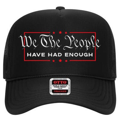 We The People Have Had Enough Anti Government Political High Crown Mesh Back Trucker Hat