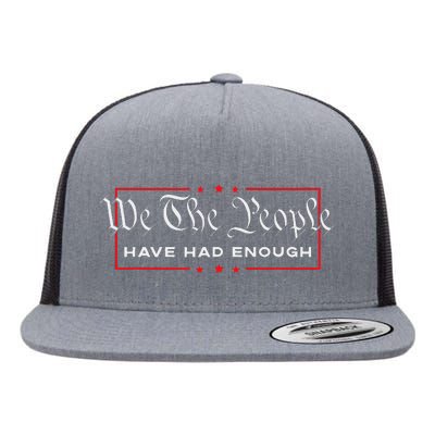 We The People Have Had Enough Anti Government Political Flat Bill Trucker Hat