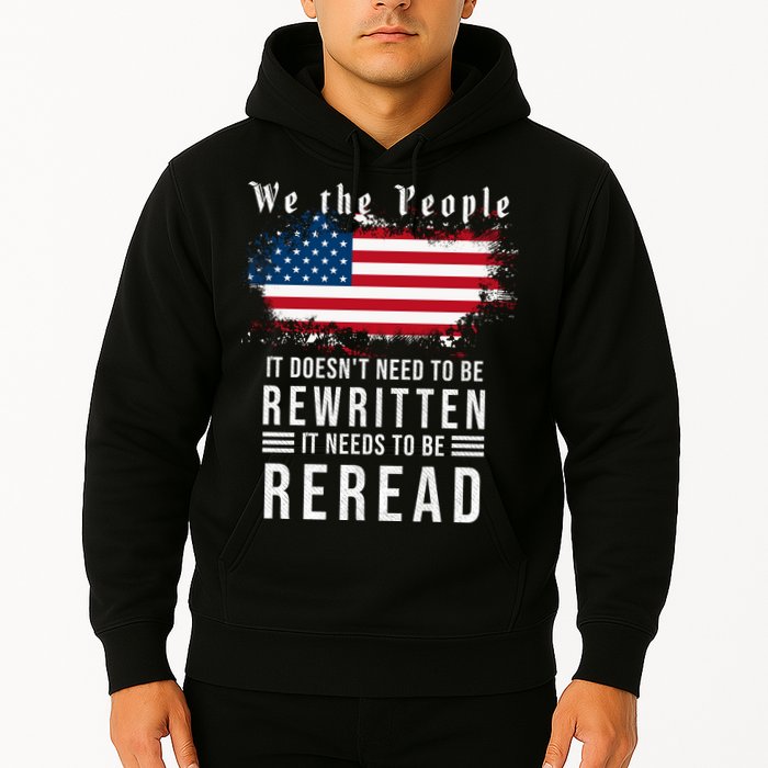 We The People I't Doesn't Need To Be Rewritten I't Needs To Be Reread Hoodie