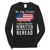We The People I't Doesn't Need To Be Rewritten I't Needs To Be Reread Long Sleeve Shirt