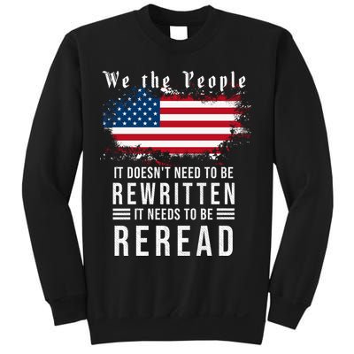 We The People I't Doesn't Need To Be Rewritten I't Needs To Be Reread Sweatshirt