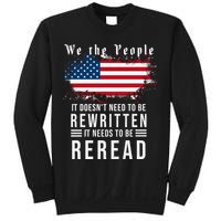 We The People I't Doesn't Need To Be Rewritten I't Needs To Be Reread Sweatshirt