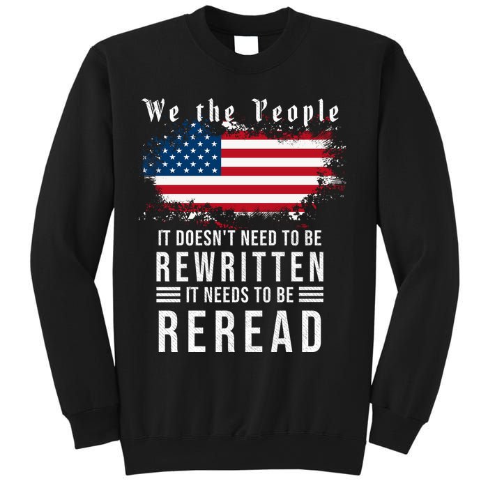 We The People I't Doesn't Need To Be Rewritten I't Needs To Be Reread Sweatshirt
