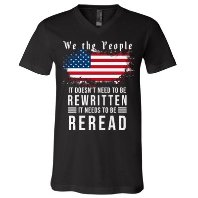 We The People I't Doesn't Need To Be Rewritten I't Needs To Be Reread V-Neck T-Shirt