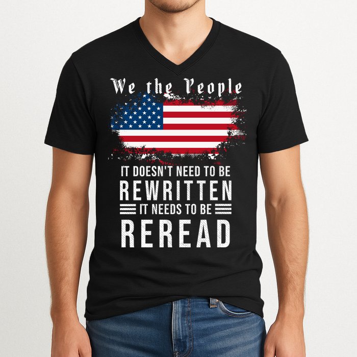 We The People I't Doesn't Need To Be Rewritten I't Needs To Be Reread V-Neck T-Shirt