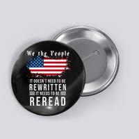 We The People I't Doesn't Need To Be Rewritten I't Needs To Be Reread Button