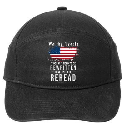 We The People I't Doesn't Need To Be Rewritten I't Needs To Be Reread 7-Panel Snapback Hat