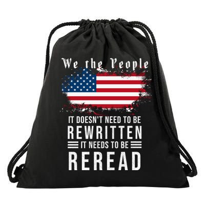 We The People I't Doesn't Need To Be Rewritten I't Needs To Be Reread Drawstring Bag