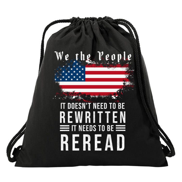 We The People I't Doesn't Need To Be Rewritten I't Needs To Be Reread Drawstring Bag