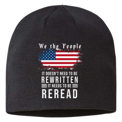 We The People I't Doesn't Need To Be Rewritten I't Needs To Be Reread Sustainable Beanie