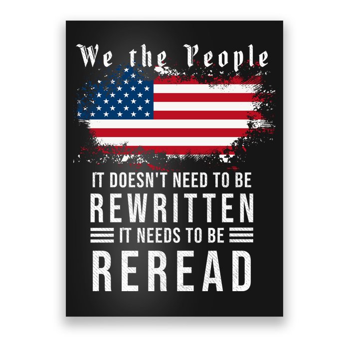 We The People I't Doesn't Need To Be Rewritten I't Needs To Be Reread Poster